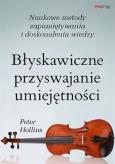 Okładka książki Błyskawiczne przyswajanie umiejętności. Naukowe metody zapamiętywania i doskonalenia wiedzy