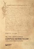 Okładka książki Bóg - świat - człowiek w traktatach Corpus Hermeticum na tle greckiej tradycji filozoficznej