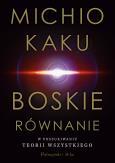 Okładka książki Boskie równanie. W poszukiwaniu teorii wszystkiego