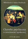 Okładka książki Choroba psychiczna w świadomości społecznej