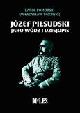 Józef Piłsudski jako wódz i dziejopis. Autor: Karol Pomorski (Władysław Sikorski). Dobreksiazki.pl Okładka książki Józef Piłsudski jako wódz i dziejopis