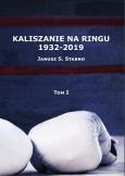 Okładka książki Kaliszanie na ringu 1932-2019 Tom 1