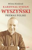 Okładka książki Kardynał Stefan Wyszyński. Prymas Polski wyd. 2