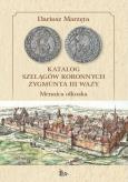 Okładka książki Katalog szelągów koronnych Zygmunta III Wazy