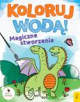 Okładka książki Koloruj wodą. Magiczne stworzenia