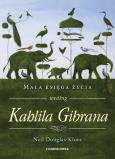 Okładka książki Mała księga życia według Kahlila Gibrana