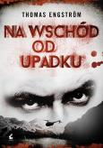 Okładka książki Na wschód od upadku - uszkodzone