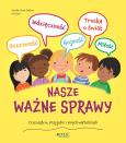 Nasze ważne sprawy. O szczęściu, przyjaźni i... Autor: Moore-Mallinos Jennifer, Julia Seal, Studnicka-Mariańczyk Karolina. Dobreksiazki.pl Okładka książki Nasze ważne sprawy. O szczęściu, przyjaźni i..