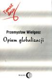 Okładka książki Opium globalizacji