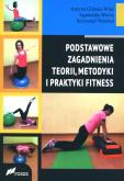 Okładka książki Podstawowe zagad. teorii, metodyki i prakt. fitnes