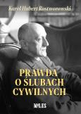 Prawda o ślubach cywilnych. Autor: Karol Hubert Rostworowski. Dobreksiazki.pl Okładka książki Prawda o ślubach cywilnych