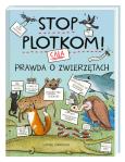 Stop plotkom! Cała prawda o zwierzętach. Autor: Corrigan Sophie. Dobreksiazki.pl Okładka książki Stop plotkom! Cała prawda o zwierzętach