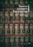 Okładka książki Studia nad dziejami farmacji 01 Dawne surowce...