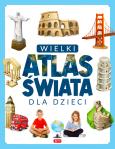 Okładka książki Wielki Atlas świata dla dzieci