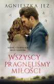 Okładka książki Wszyscy pragnęliśmy miłości