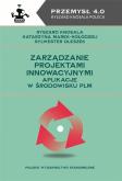 Zarządzanie projektami innowacyjnymi Aplikacje w środowisku PLM. Autor: Knosala Ryszard, Marek-Kołodziej Katarzyna, Oleszek Sylwester. Dobreksiazki.pl Okładka książki Zarządzanie projektami innowacyjnymi Aplikacje w środowisku PLM