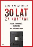 Okładka książki 30 lat za kratami Osobista opowieść dyrektorki polskiego więzienia