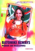 Okładka książki Batonki Always miękkie jak deszczówka w.2021