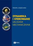 Okładka książki Dynamika i sterowanie układami mechanicznymi. Pojazdy kołowe i podwodne. Bezzałogowe obiekty latające. Satelity i manipulatory kosmiczne