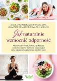 Jak naturalnie wzmocnić odporność. Autor: Fleck Anne, Jörn Klasen, Riedl Matthias. Dobreksiazki.pl Okładka książki Jak naturalnie wzmocnić odporność