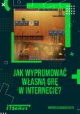 Okładka książki Jak wypromować własną grę w Internecie