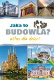 Okładka książki Jaka to budowla. Atlas dla dzieci