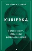 Okładka książki Kurierka Historia kobiety, która mogła zatrzymać..