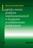 Okładka książki Logistyka zwrotna produktów niepełnowartościowych w zarządzaniu przedsiębiorstwami produkcyjnymi