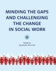 Okładka książki Minding the Gaps and Challenging the Change in Social Work: International Research in Poland under E