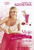 Okładka książki Moje spektakularne soki i koktajle - uszkodzone