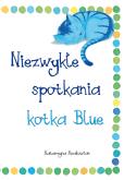 Okładka książki Niezwykłe spotkania kotka Blue