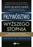 Okładka książki Przywództwo wyższego stopnia. Blanchard o przywództwie i tworzeniu efektywnych organizacji