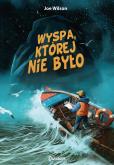 Wyspa, której nie było. Autor: Joe Wilson, Przemek Szukaj, Ciechanowicz Dominika. Dobreksiazki.pl Okładka książki Wyspa, której nie było