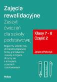 Okładka książki Zajęcia rewalidacyjne Zeszyt ćwiczeń dla szkoły podstawowej część 2 kl 7 - 8