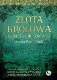 Okładka książki Złota królowa Elżbieta Łokietkówna