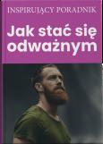 Okładka książki Jak stać się odważnym