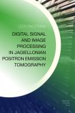 Okładka książki Digital Signal and Image Processing in Jagiellonian Positron Emission Tomography