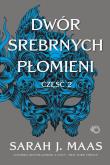 Okładka książki Dwór Srebrnych Płomieni. Dwór cierni i róż. Tom 5. Część 2
