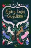 Kraina baśni jest dla wszystkich. Autor: Lilla Blecz, Bolizsar Nagy, Opracowanie zbiorowe. Dobreksiazki.pl Okładka książki Kraina baśni jest dla wszystkich