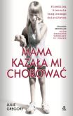 Okładka książki Mama kazała mi chorować w.2017 - uszkodzone