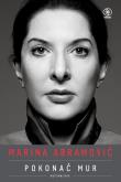 Okładka książki Marina Abramović. Pokonać mur. Wspomnienia