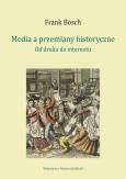 Okładka książki Media a przemiany historyczne