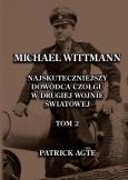 Okładka książki Michael Wittmann. Najskuteczniejszy  dowódca czołgu  w drugiej wojnie światowej 2