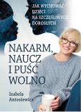 Okładka książki Nakarm naucz i puść wolno
