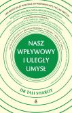 Okładka książki Nasz wpływowy i uległy umysł - uszkodzone