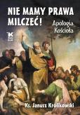 Okładka książki Nie mamy prawa milczeć! Apologia Kościoła