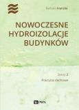 Okładka książki Nowoczesne hydroizolacje budynków. Pokrycia dachowe