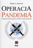 Okładka książki Operacja pandemia. Globalna psychoza i nowy totali