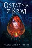 Okładka książki Ostatnia z Krwi