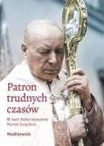 Okładka książki Patron trudnych czasów. Bł. kard. Stefan Wyszyński